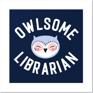 Owlsome Librarian Pun - Funny Gift Idea Posters and Art